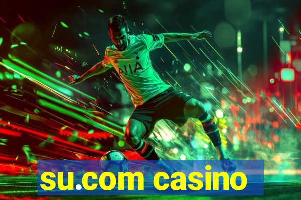 su.com casino